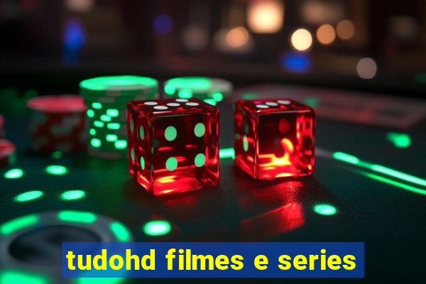 tudohd filmes e series